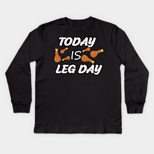 TODAY IS LEG DAY Kids Long Sleeve T-Shirt